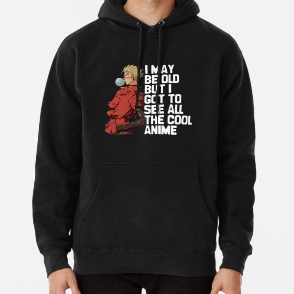 I May Be Old But I Got To See All The Cool Anime - Trigun, VashTheStampede   Pullover Hoodie RB0712 product Offical trigun Merch